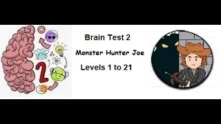 Brain Test 2 : Monster Hunter Joe Level 1 to 21