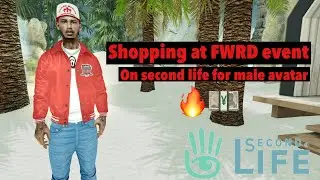 Shopping at  FWRD event on Secondlife for male avatar
