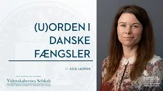 Julie Laursen - (U)orden i danske fængsler | Sapere Aude 2023