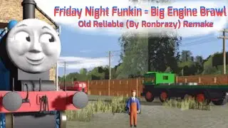 Friday Night Funkin - Big Engine Brawl Old Reliable Remake (original soundtrack by Ronbrazy)