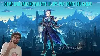 NEUVILETTE il MIGLIOR DPS di Genshin! BUILD e come giocarlo - GENSHIN IMPACT ITA