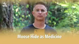 Moose Hide as Medicine
