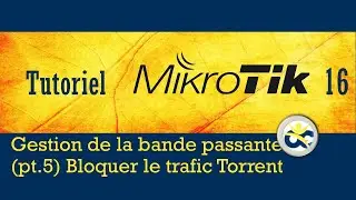 Mikrotik Tutorial 16 Bandwidth Management pt 5 add-in Block Torrents