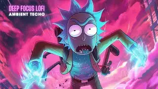 Rick and Morty Lofi Bliss for productivity and deep focus🚀