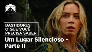 Um Lugar Silencioso - Parte II | Bastidores: O Que Você Precisa Saber | Paramount Pictures Brasil
