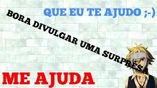 BORA DIVULGAR UMA SURPRESA (para: Léo player)