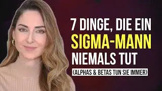 7 Dinge, die ein Sigma-Mann niemals tut (Alphas & Betas tun sie immer)