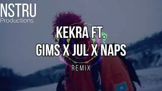 Kekra ft. Gims x Jul x Naps remix (Prod by NSTRU)
