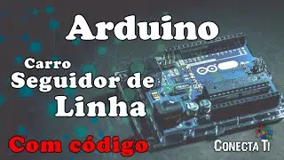 Arduíno - Carro seguidor de linha 