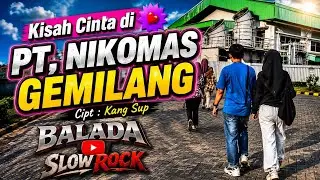 Kisah Cinta di PT Nikomas Gemilang 💔 | Lagu Slow Rock Karyawan Pabrik Penuh Kenangan