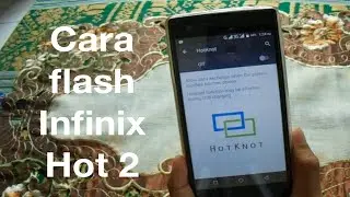 Cara Flash Infinix HOT 2