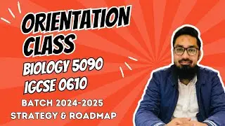 Biology 5090 & igcse 0610 Orientation Class | Batch 2024-2025 | Strategy & Roadmap
