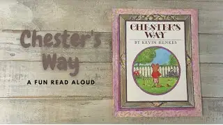 Chester’s Way Read Aloud book written by Kevin Henkes