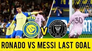 Ronaldo and Messi Last Goal. Al-nassr vs Inter Miami. Ronaldo vs Messi