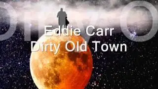 Eddie Carr - Dirty Old Town