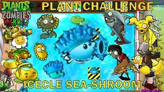 Plant Challenge : Icecle Sea-shroom - PvZ Hybrid v3.11