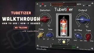Mixing with Kiive Audio's new Tubetizer - Great tube saturation plugin! || Walkthrough (no talking)