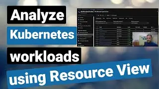 How to visualize Kubernetes workloads using Resource View