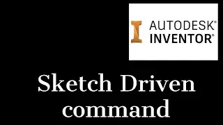 Sketch Driven command in Inventor 2021