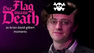 our flag means death as brian david gilbert moments