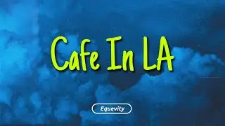 4rif - Cafe In LA (Lyrics)