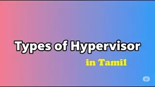 What is Hypervisor and Types of Hypervisor explained-in Tamil | Baremetal and Hosted hypervisor