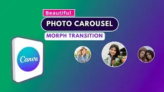 Beautiful Photo carousel effects in canva /canva morph transition