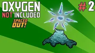 Oxygen Not Included: Spaced Out #2 - Холодный грязевой гейзер