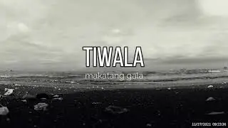 TIWALA | makatang gala