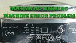 AUTOMATIC WASHING MACHINE ERROR PROBLEM