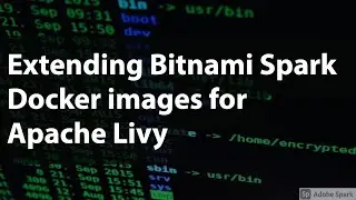 Extending Bitnami Spark Docker images for Apache Livy