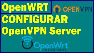 OpenWrt | CONFIGURAR OpenVPN SERVER