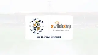 Switchshop Partners with Luton Town for 24/25 Season