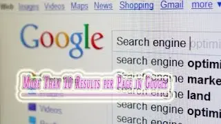 How To Get More Than 10 Results Per Page In  Google Best Video