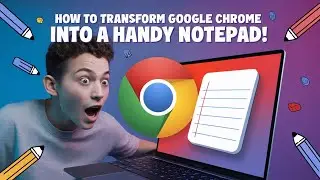 How to Transform Google Chrome Into a Handy Notepad!