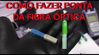 Como fazer ponta de fibra óptica 