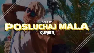 SKOLIM - Posłuchaj Mała (KURIER REMIX)