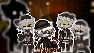 Believe//Meme Murder drones//N & Cyn//