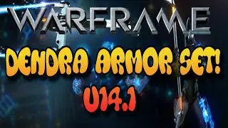 Warframe New Armor Set U14.1.0 ✔ Dendra Armor Set!