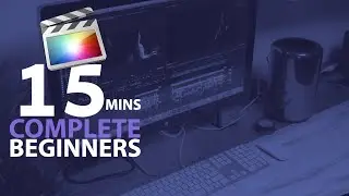 Learn FINAL CUT PRO IN 15 MINUTES