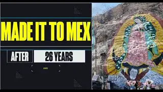 MEDE IT TO MEX AFTER 26 YEARS