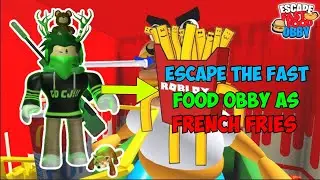 🍟 PLAYING ESCAPE THE FAST FOOD OBBY AS FRENCH FRIES!🍟