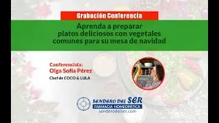 Conferencia - Aprenda a preparar platos delicoiosos con vegetales comunes para su mesa de navidad