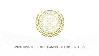ACDF Unpacking the Ethics Handbook for Dentistry