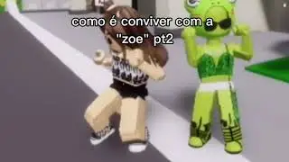 Como é conviver com a zoe pt2