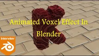How To Create Animated Voxel Effect In Blender