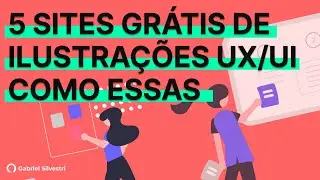 5 Sites grátis de ilustrações para projetos de UX/UI | Gabriel Silvestri