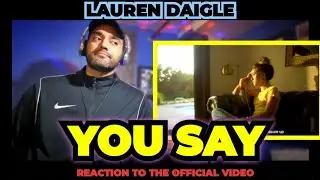 Lauren Daigle - You Say (Official Music Video) - First Time Reaction