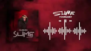 Young Eiby – SLIME (Audio Oficial)