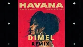 Camila Cabello feat.Young Thug - Havana (DIMEL Remix)